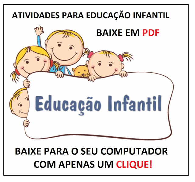 BAIXE EM PDF - ATIVIDADES EDUCAÇÃO INFANTIL