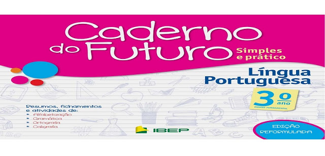 BAIXE EM PDF - CADERNO DO FUTURO 3° ANO – LÍNGUA PORTUGUESA