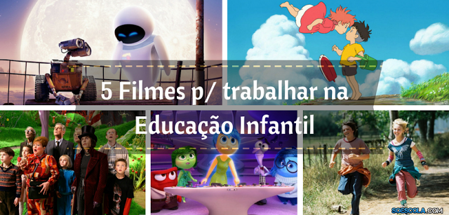 5 Filmes para trabalhar na Educação Infantil