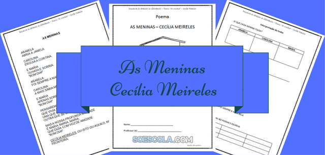 Sequência de atividades de alfabetização - Poema "As Meninas" Cecília Meireles