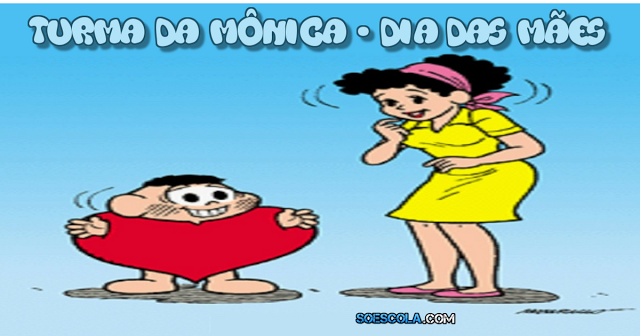 Turma Da Mônica - Dia das Mães