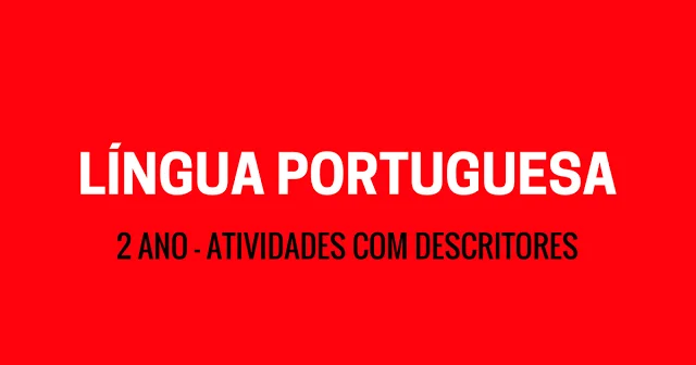 Atividades com Descritores 2° Ano – Língua Portuguesa