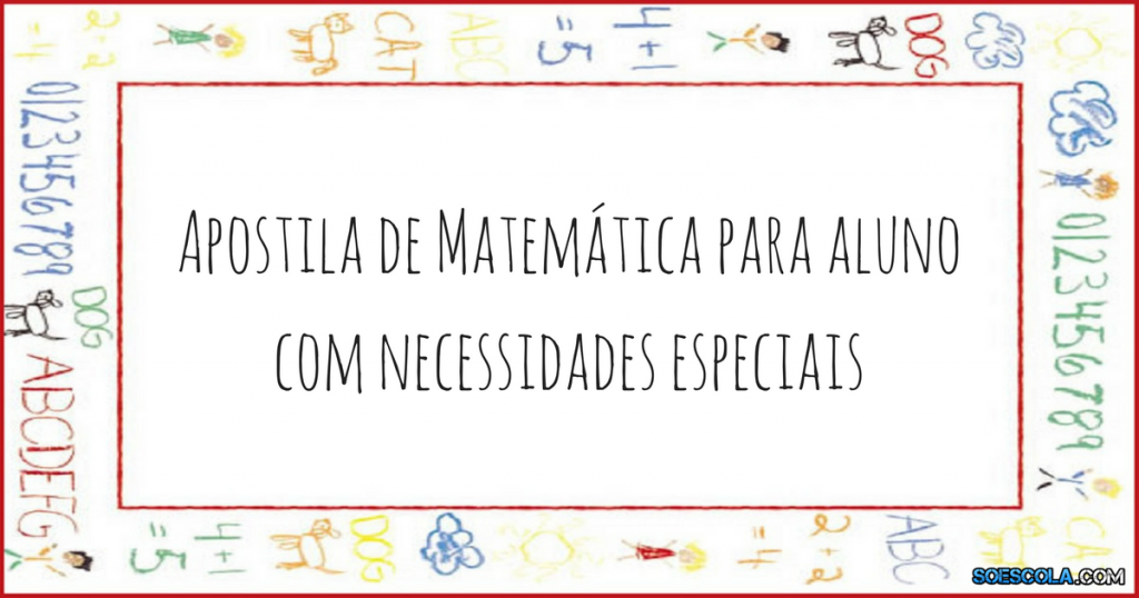 Apostila de Matemática para aluno com necessidades especiais