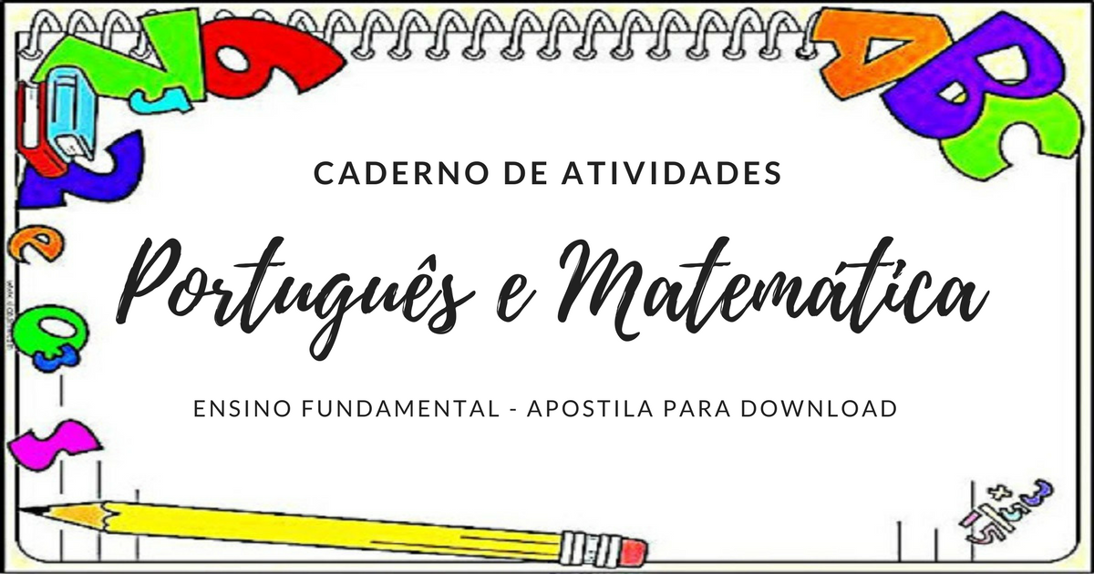 Cadernos de atividades matemática e português para Ensino Fundamental