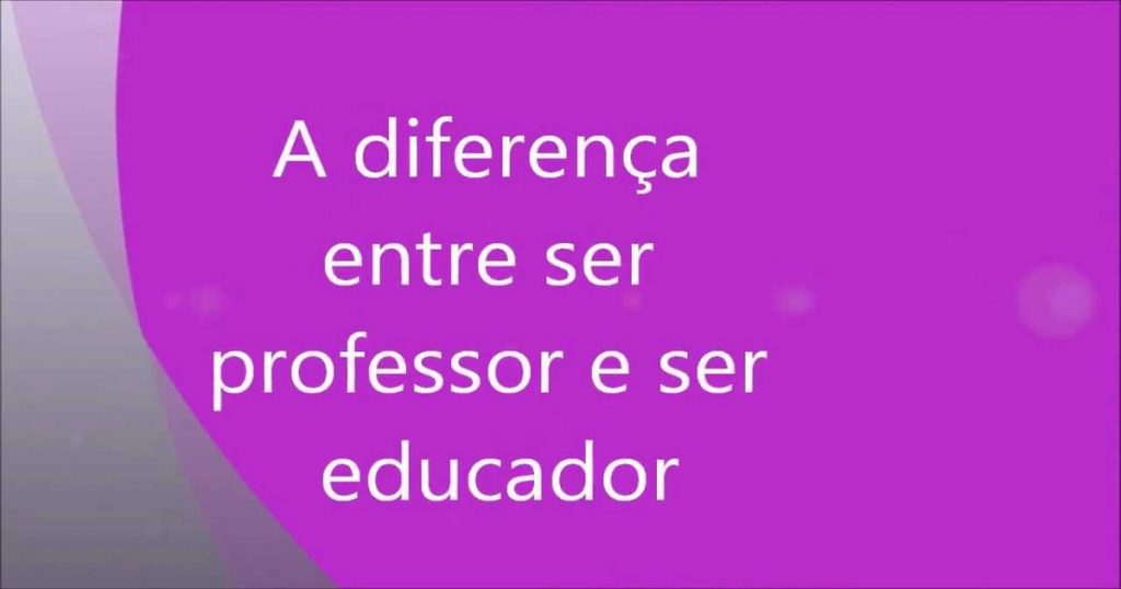 Diferença entre professor e educador