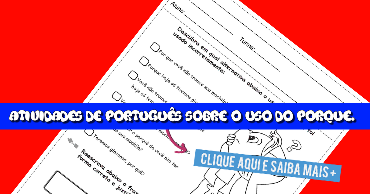 Atividades de Português sobre o uso do porque.