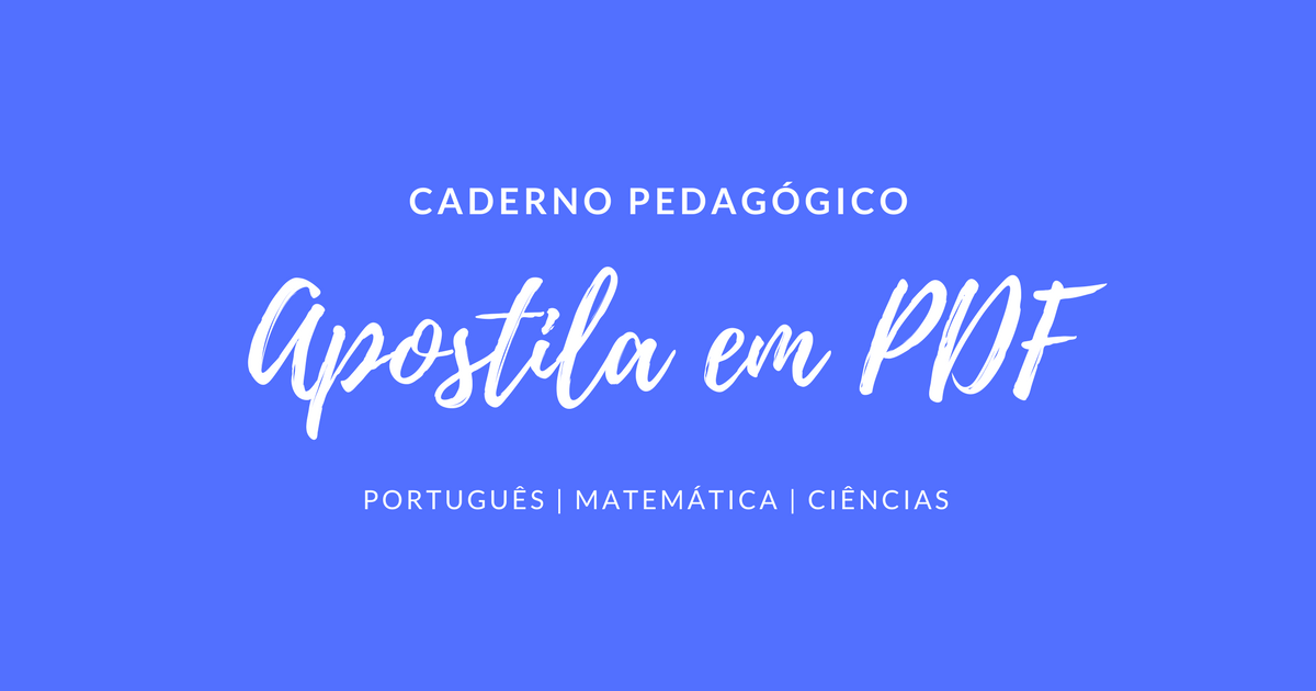 Cadernos Pedagógicos em PDF de Português, Matemática e Ciências