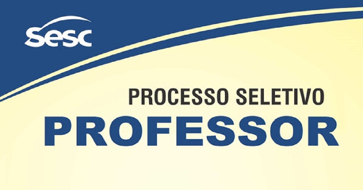 Sesc abre Processo Seletivo para Professor de Educação Infantil, com salário de R$ 3.114,00