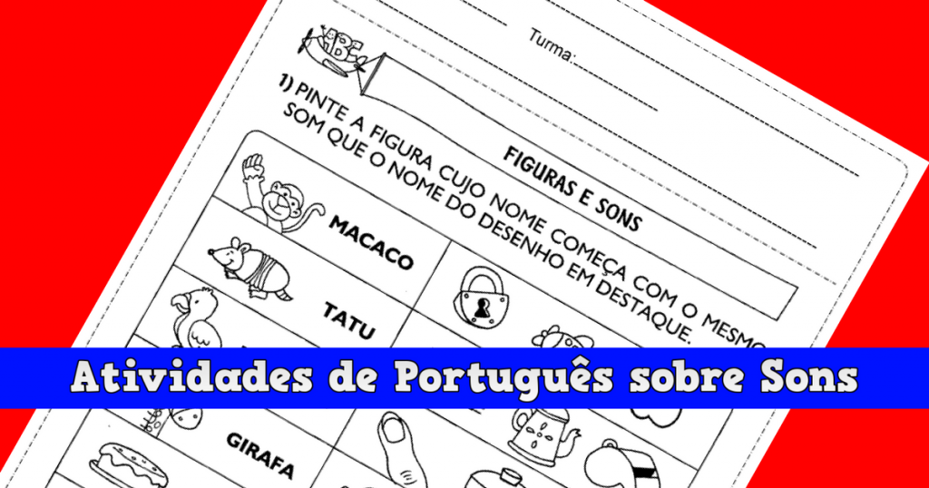 Atividades de Português sobre Sons - Atividades Educativas para Imprimir.