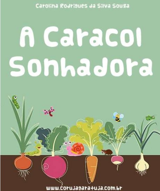 A Caracol Sonhadora - História Infantil - Por Carolina Rodrigues.