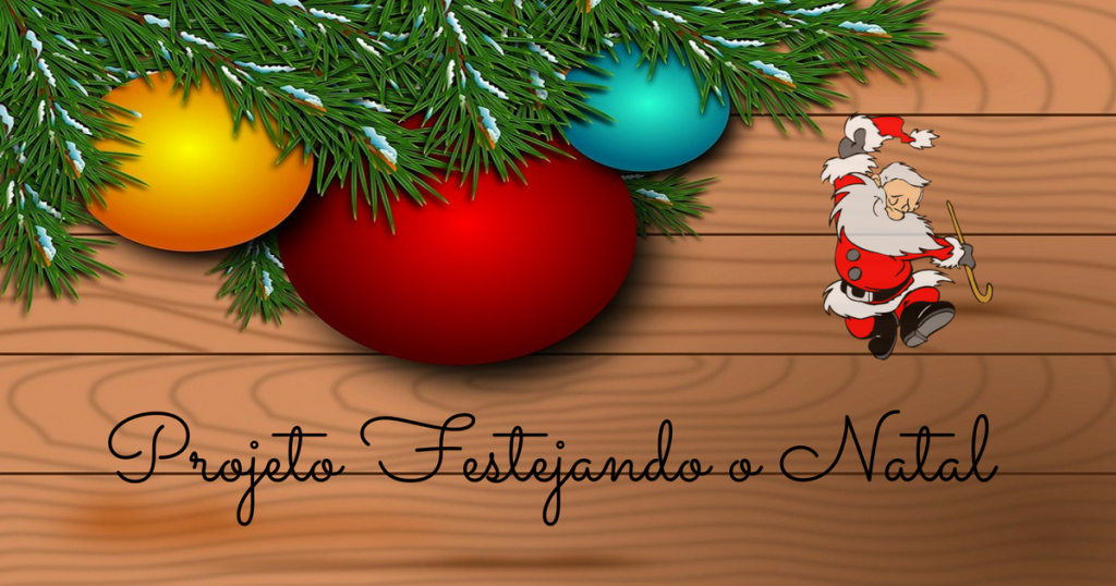 Projeto Festejando o Natal - Educação Infantil - Dezembro.