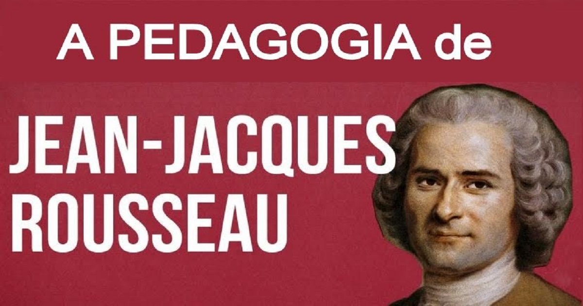 A pedagogia de Rousseau Fundamentos e