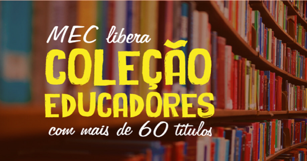 62 títulos da Coleção Educadores disponibilizado pelo MEC