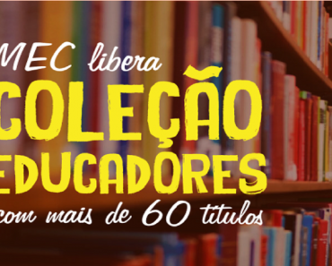62 títulos da Coleção Educadores disponibilizado pelo MEC
