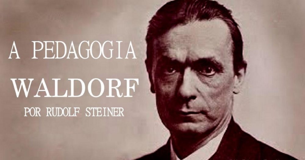 A pedagogia Waldorf segundo Rudolf Steiner