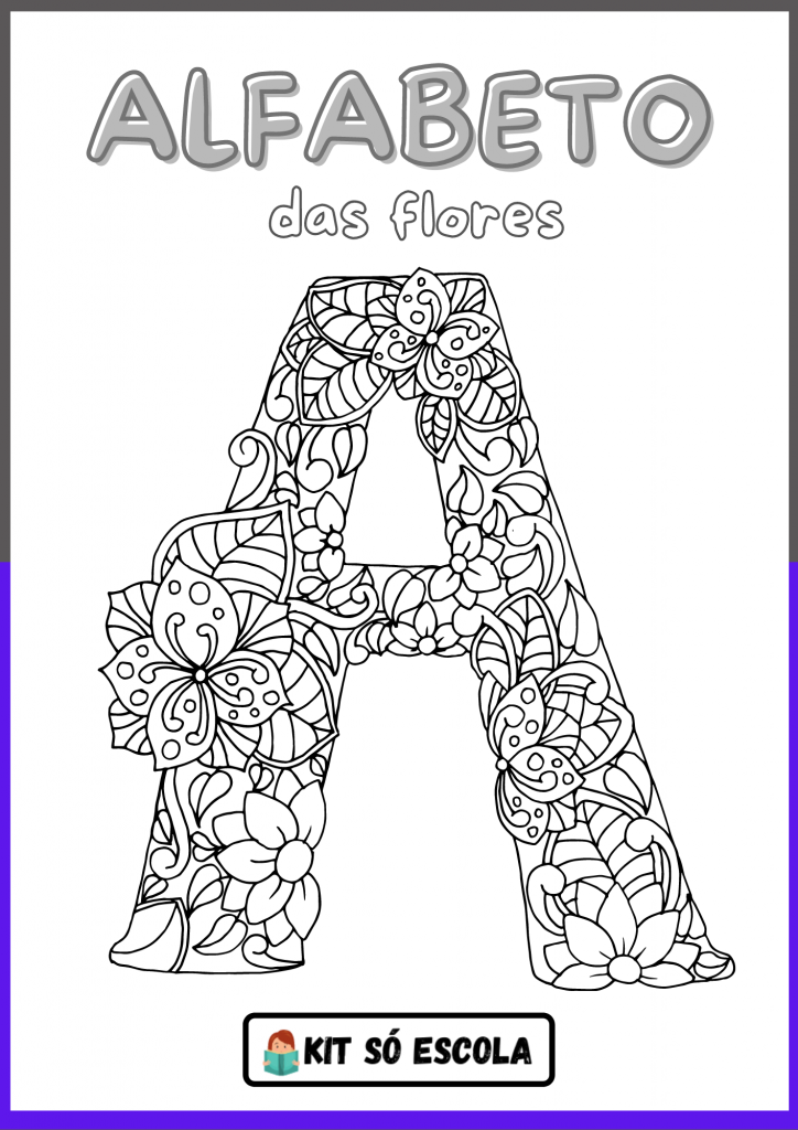 Alfabeto Ilustrado Flores para Colorir: LETRA - A