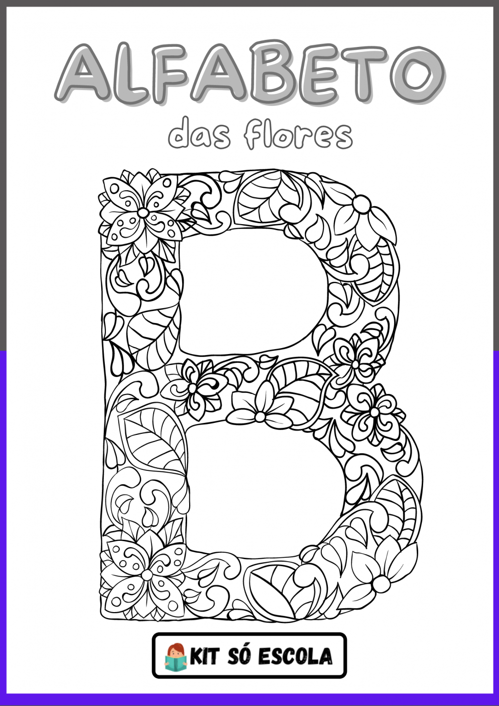 Alfabeto Ilustrado Flores para Colorir: LETRA - B