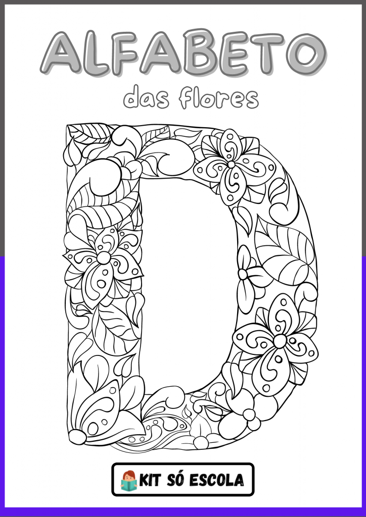 Alfabeto Ilustrado Flores para Colorir: LETRA - D