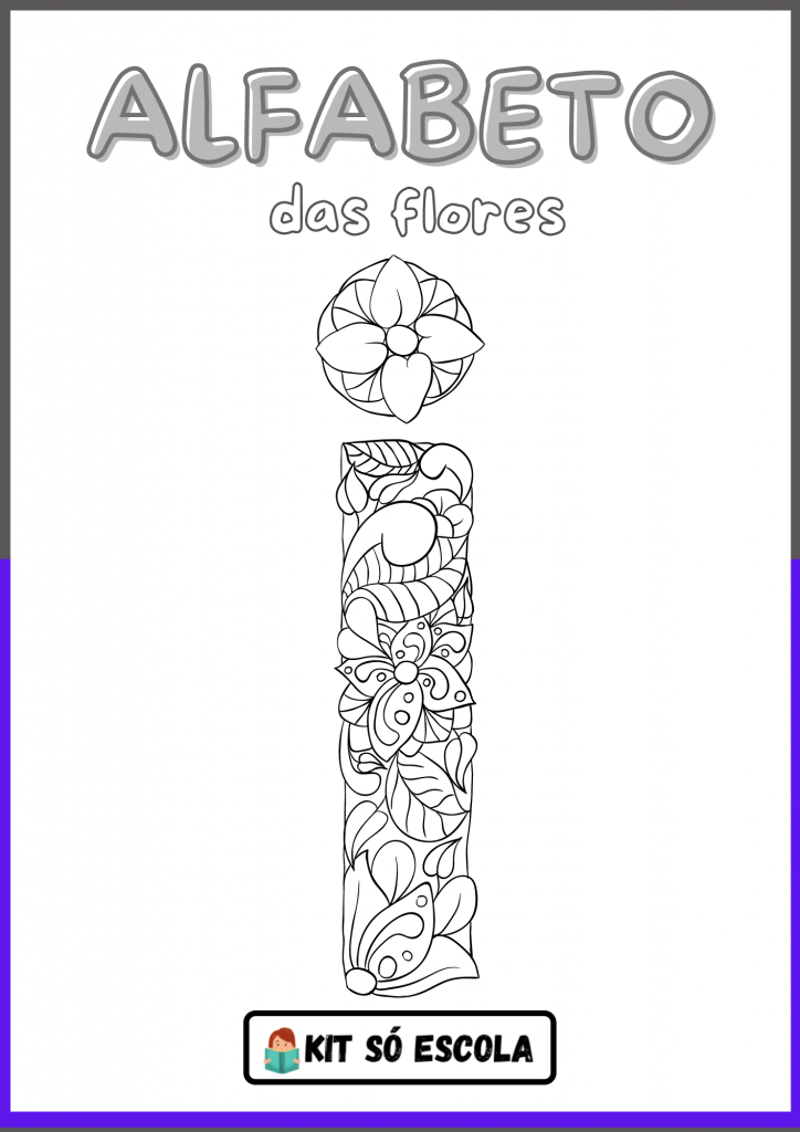 Alfabeto Ilustrado Flores para Colorir: LETRA - I