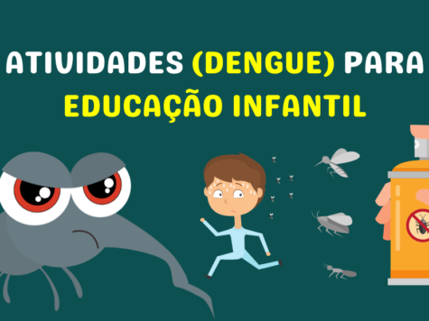Atividades (Dengue) para Educação Infantil