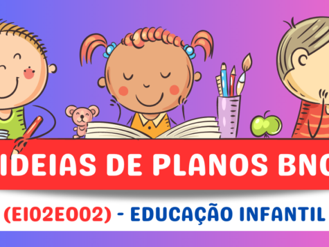 7 Ideias de Planos de Aula para Educação Infantil – (EI02EO02)