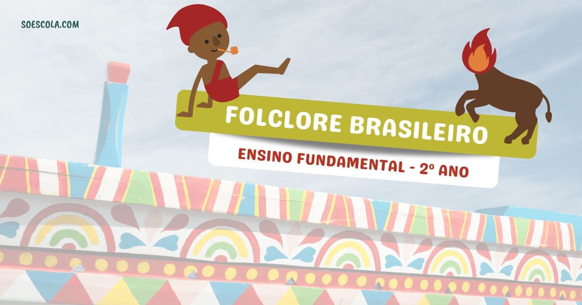 Atividades e Brincadeiras do Folclore Brasileiro: 2º ano