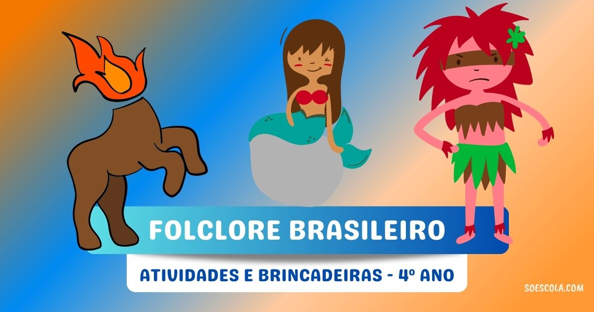Atividades e Brincadeiras do Folclore Brasileiro: 4º ano