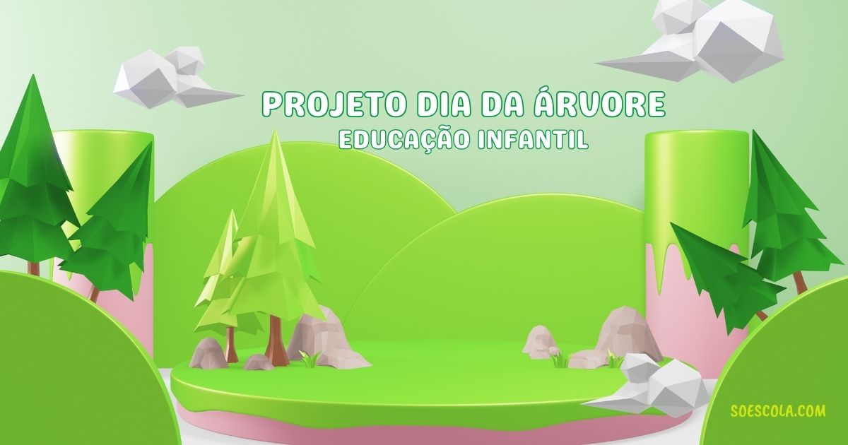 Projeto Dia da Árvore para Educação Infantil